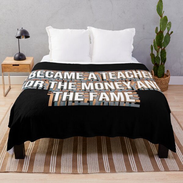 Item preview, I became a teacher for the money and fame designed and sold by MOONINSPIRATION.