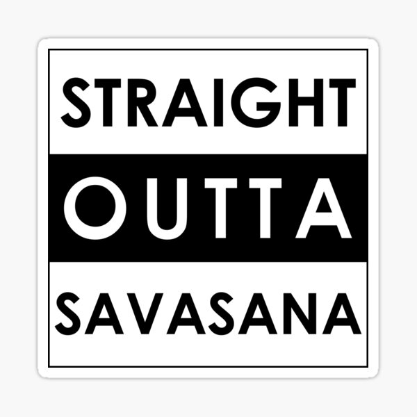 Straight Outta Savasana Sticker