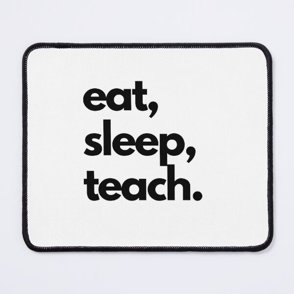 Item preview, Eat Sleep Teach designed and sold by shaldesign.