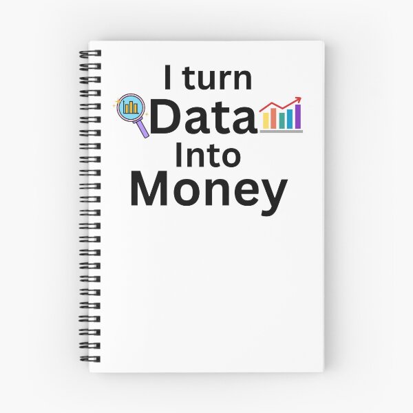 Item preview, I turn data into money, data analyst and data scientist designed and sold by NoetherSym.