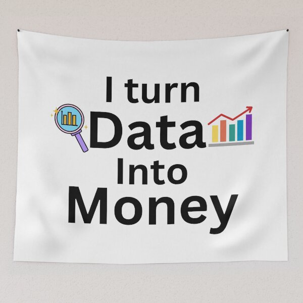 Item preview, I turn data into money, data analyst and data scientist  designed and sold by NoetherSym.