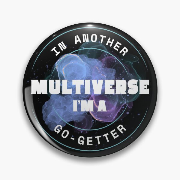 Item preview, In Another Multiverse I'm a Go-Getter designed and sold by NopeStudio.