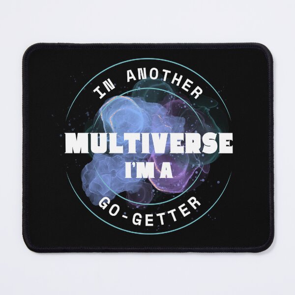 Item preview, In Another Multiverse I'm a Go-Getter designed and sold by NopeStudio.