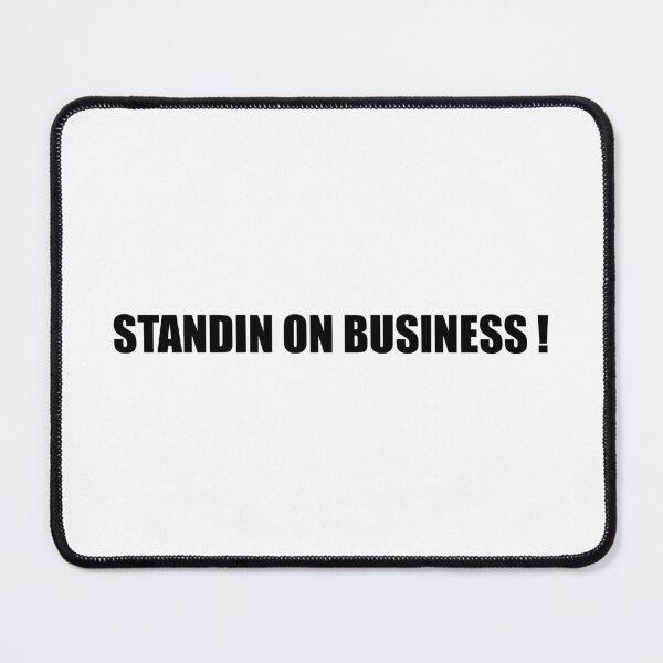 Item preview, Standin On Business designed and sold by Gotta Escape.