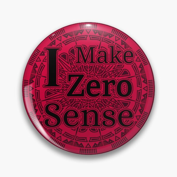 Item preview, I make zero sense designed and sold by Reiser808.