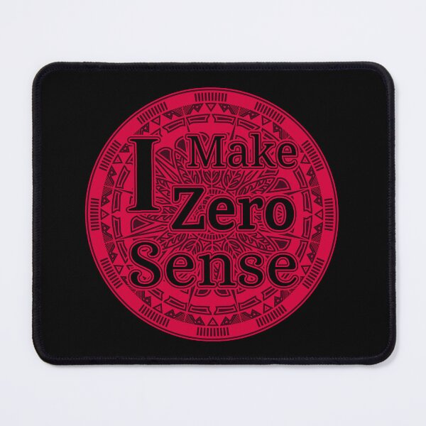 Item preview, I make zero sense designed and sold by Reiser808.