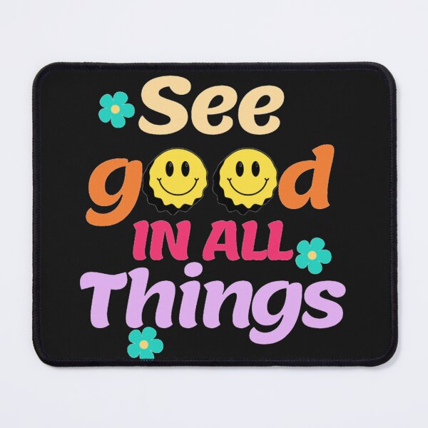Item preview, See good in all thing  designed and sold by Paolafig.