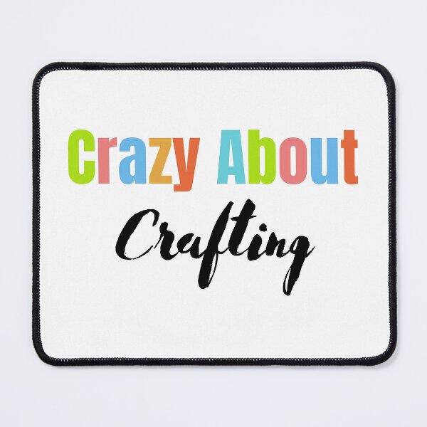 Item preview, Crazy about CRAFTING designed and sold by StoreByNiNi.