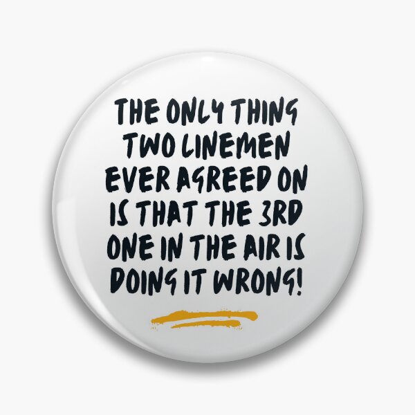 Item preview, Funny Lineman - The only thing two linemen ever agreed on is that the 3rd one in the air is doing it wrong! designed and sold by LineXpressions.
