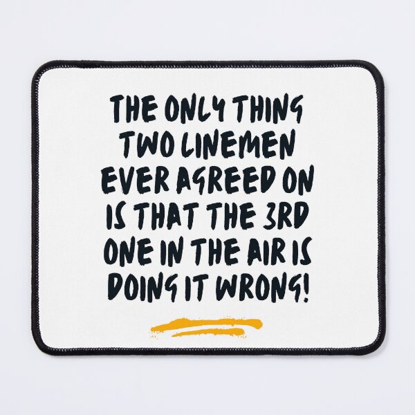 Item preview, Funny Lineman - The only thing two linemen ever agreed on is that the 3rd one in the air is doing it wrong! designed and sold by LineXpressions.