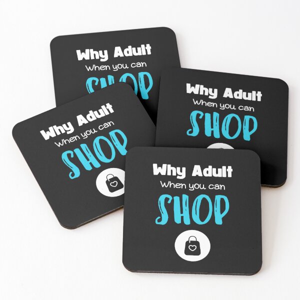 Item preview, Why Adult When You Can Shop designed and sold by NopeStudio.