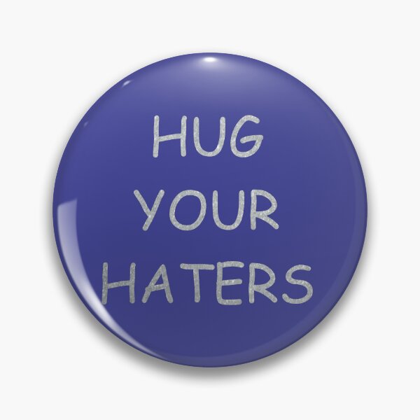 Item preview, HUG YOUR HATERS designed and sold by ThisGift.