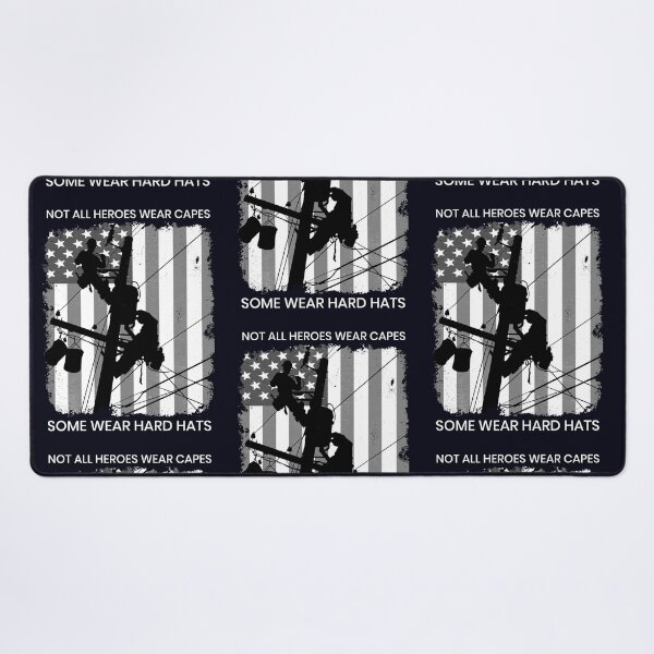 Patriotic American Lineman - Not All Heroes Wear Capes, Some Wear Hard Hats Desk Mat