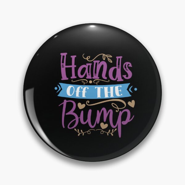 Item preview, Hands off the bump designed and sold by shop happy ★★★★★.