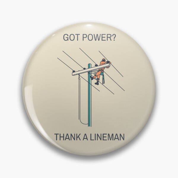Item preview, Got Power? Thank A Lineman designed and sold by LineXpressions.