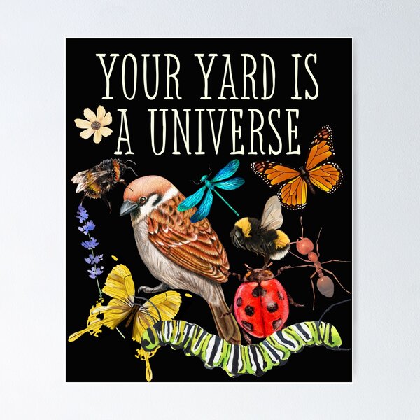 Item preview, Your Yard Is A Universe Colorful Wildlife Design designed and sold by EarthArtDesigns.