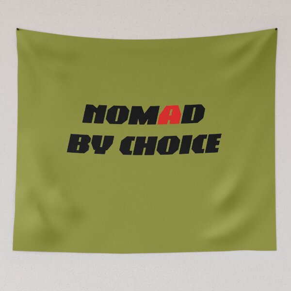 Item preview, NOMAD BY CHOICE designed and sold by 13thDesign.
