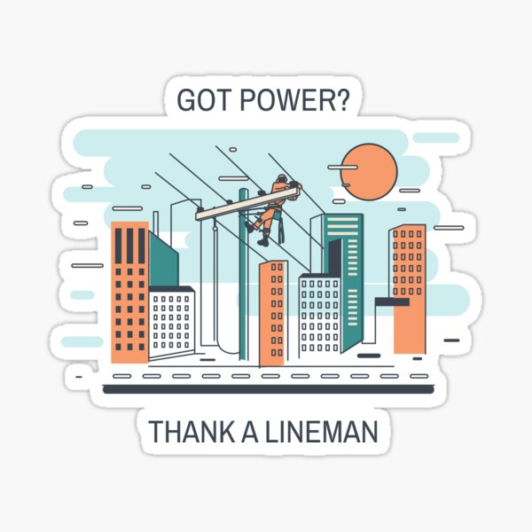 Got Power? Thank A Lineman Sticker