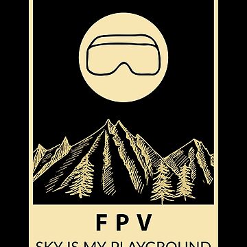 Artwork thumbnail, Drone: FPV, Sky is My Playground by Teesamust