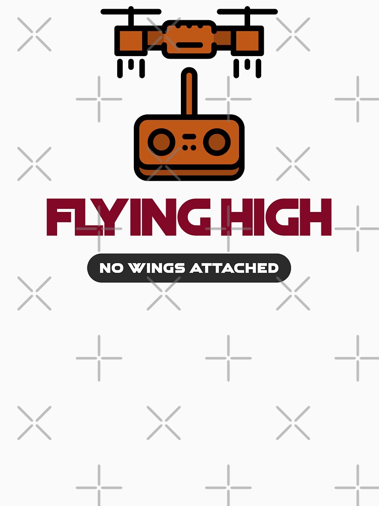 Thumbnail 7 of 7, Classic T-Shirt, Drone: Flying High, No Wings Attached designed and sold by Teesamust.