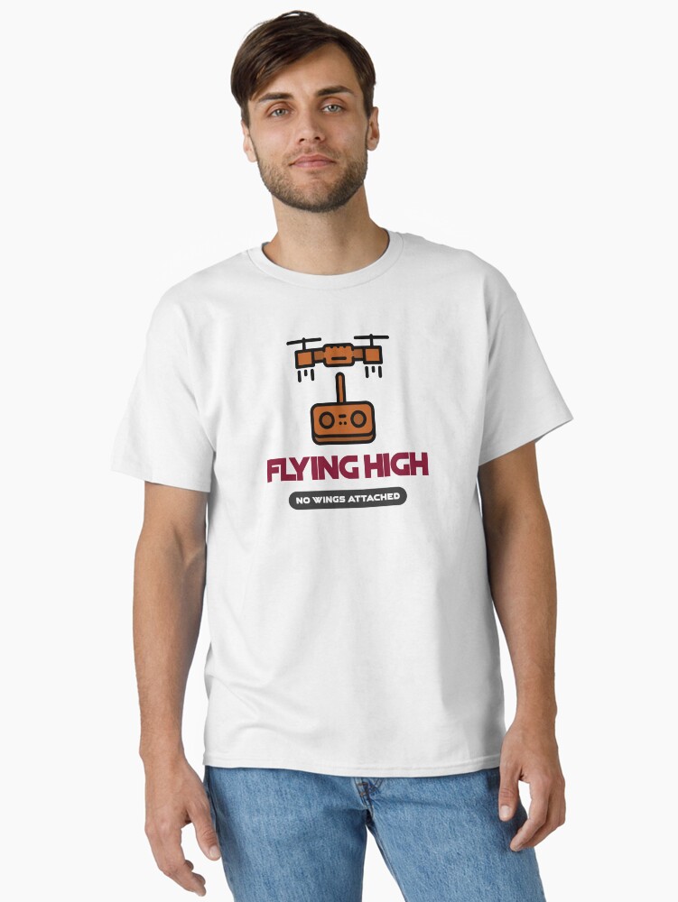Thumbnail 2 of 7, Classic T-Shirt, Drone: Flying High, No Wings Attached designed and sold by Teesamust.
