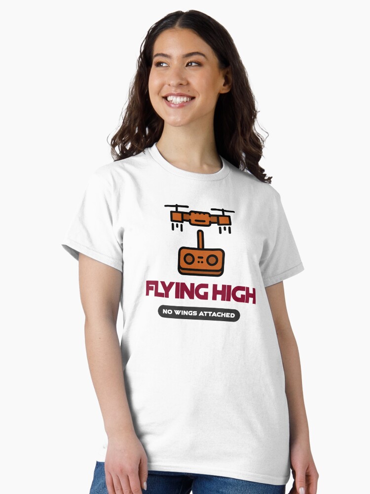 Thumbnail 1 of 7, Classic T-Shirt, Drone: Flying High, No Wings Attached designed and sold by Teesamust.