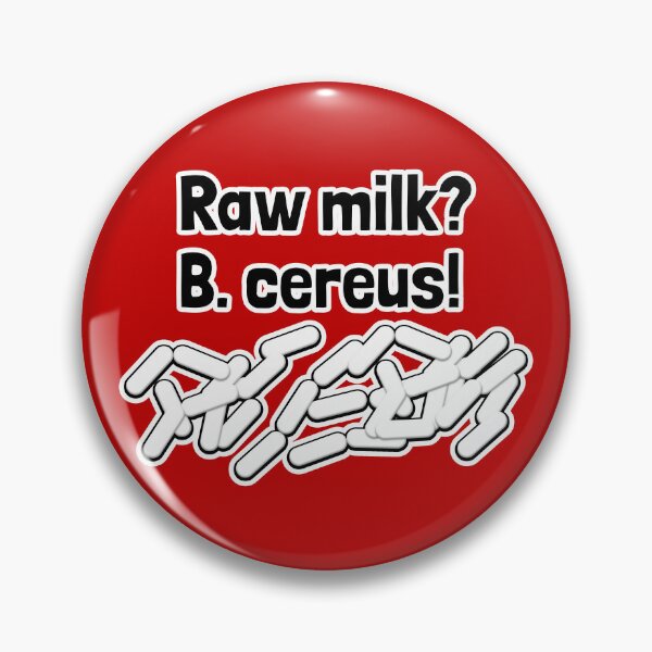 Item preview, Raw Milk? B. cereus! designed and sold by Artsy-Chemist.