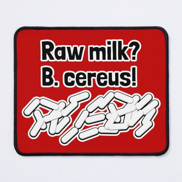 Item preview, Raw Milk? B. cereus! designed and sold by Artsy-Chemist.