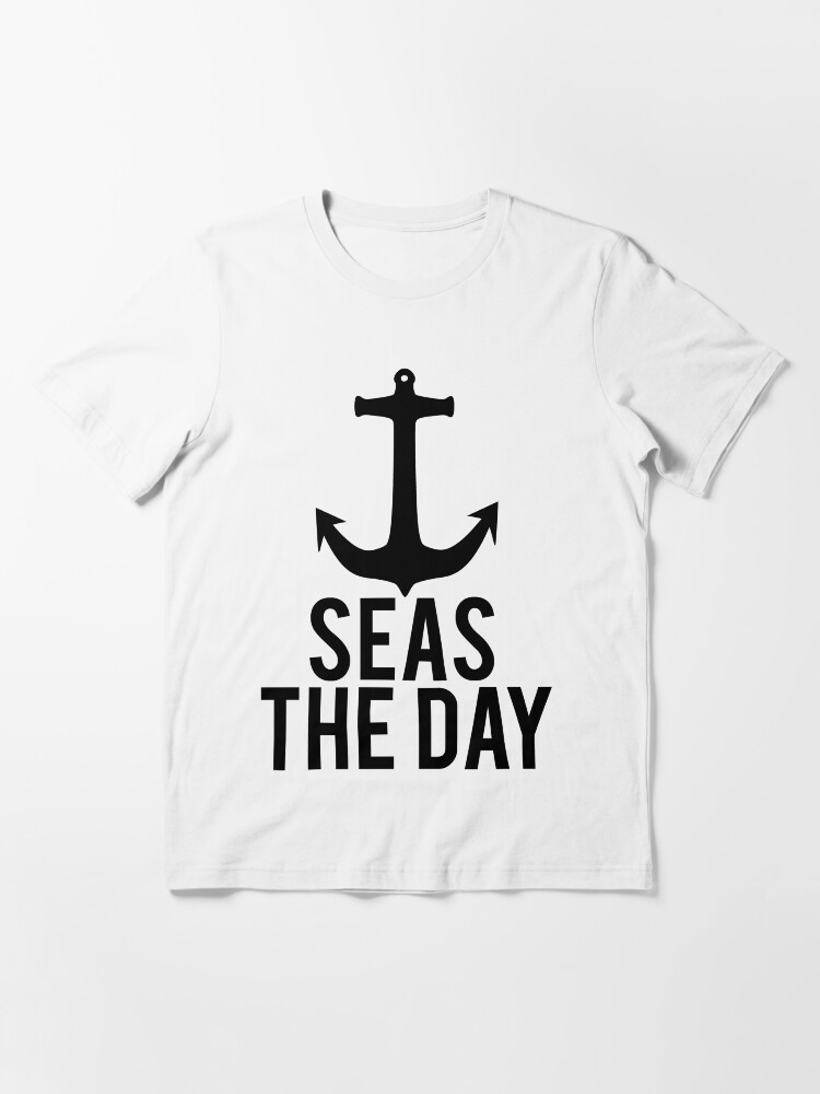 &ldquo;Seas The Day&rdquo; T-shirt by mralan | Redbubble