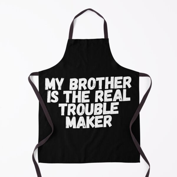 Item preview, My Brother Is The Real Trouble Maker designed and sold by manandi1.