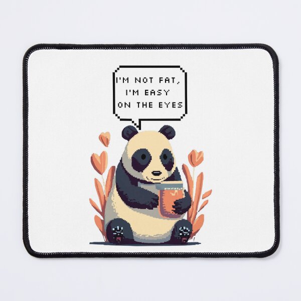 Item preview, I'm not fat, I'm easy on the eyes, Panda Bear | Pixel Style designed and sold by CircinusStore.
