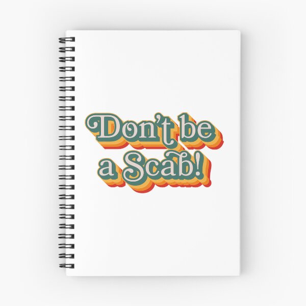 Item preview, Don't Be A Scab designed and sold by Texterns.