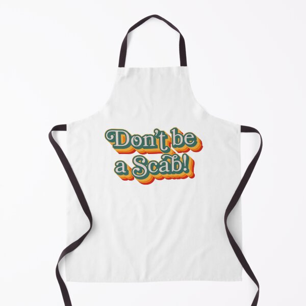 Item preview, Don't Be A Scab designed and sold by Texterns.