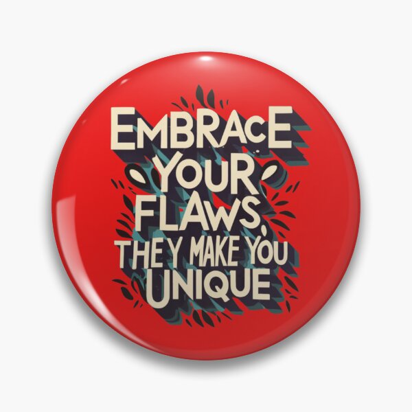 Item preview, Embrace Your Flaws.  They Make You Unique designed and sold by Rell1970.