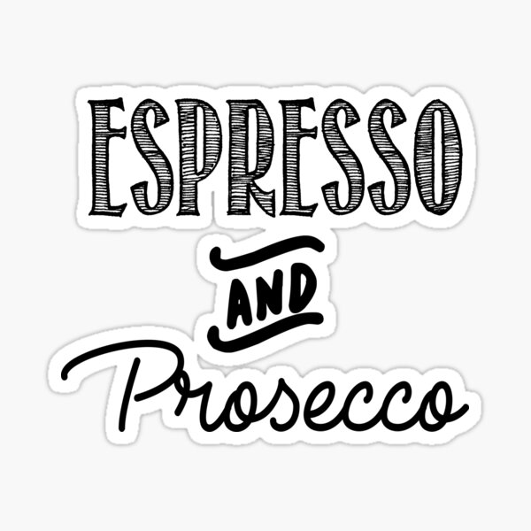 Item preview, Espresso AND Prosecco designed and sold by Carly Martinelli.