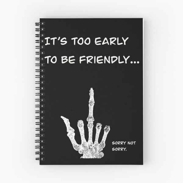 Item preview, its too early to be friendly designed and sold by rhythmrebel.