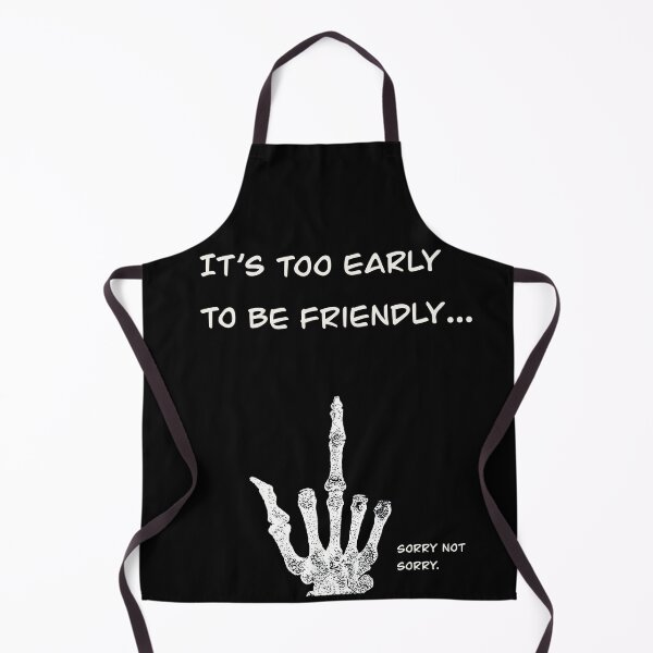 Item preview, its too early to be friendly designed and sold by rhythmrebel.