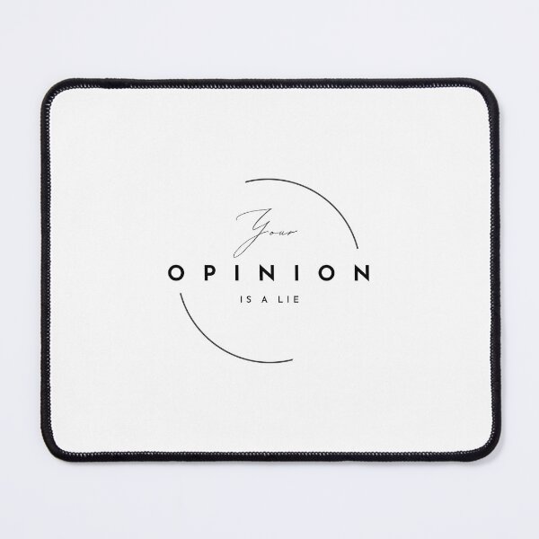 Item preview, Your Opinion is a Lie designed and sold by FFEMerch.