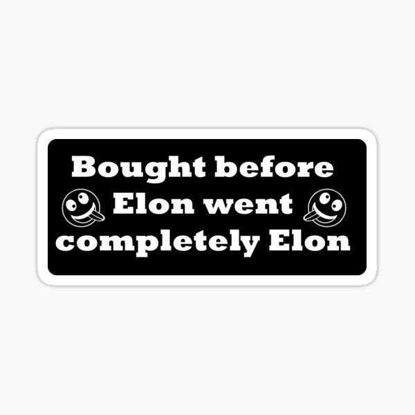 Artikel-Vorschau von Gekauft, bevor Elon ganz Elon wurde, designt und verkauft von Big-Bears-Ts.