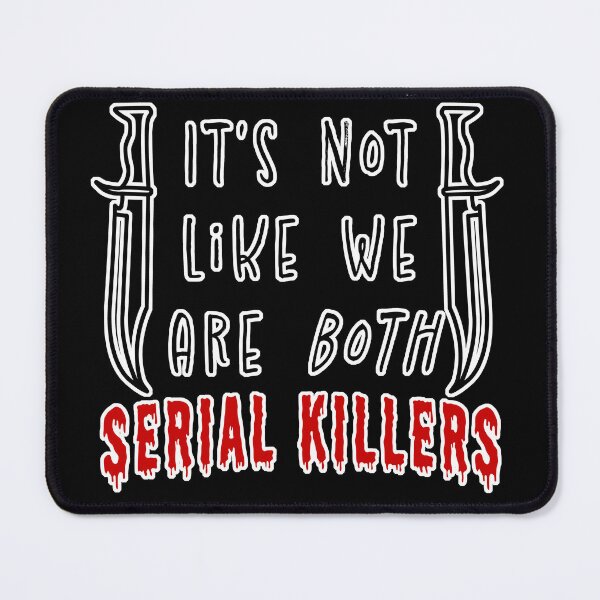 Item preview, What Could go Wrong? It’s Not Like wea are Both Serial Killers designed and sold by Big-Bears-Ts.