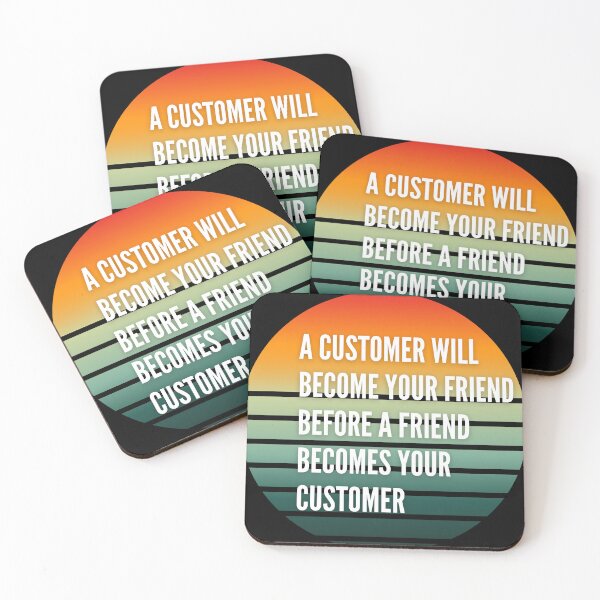 Item preview, A customer will become your friend before a friend becomes your customer, t-shirt gift designed and sold by Lucytheory.