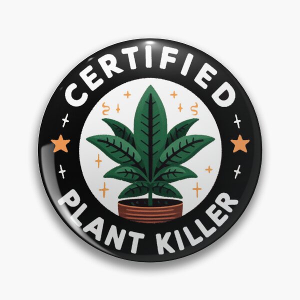 Item preview, Certified Plant Killer designed and sold by Rinyrinri.