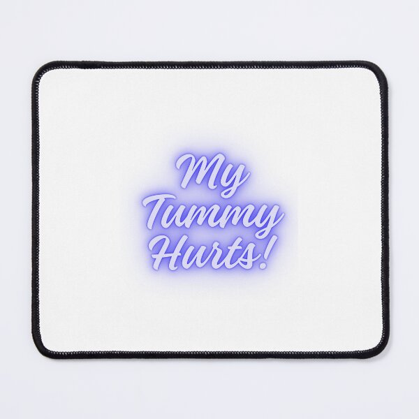 Item preview, My Tummy Hurts! designed and sold by natashaborchard.