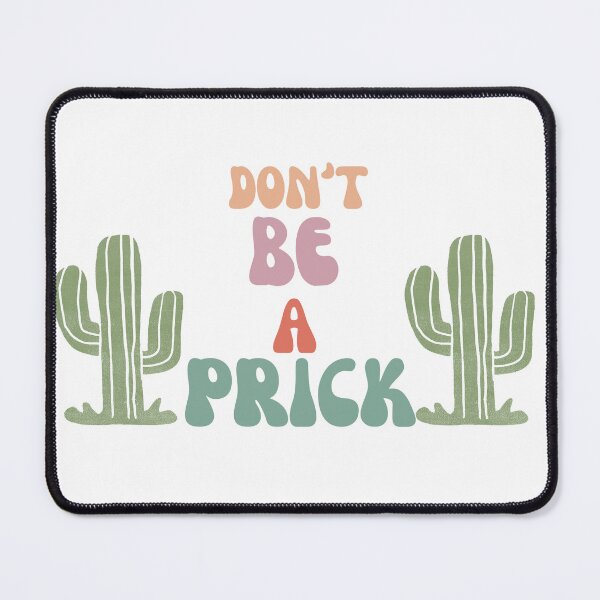 Item preview, Don't Be a Prick designed and sold by marxflame.