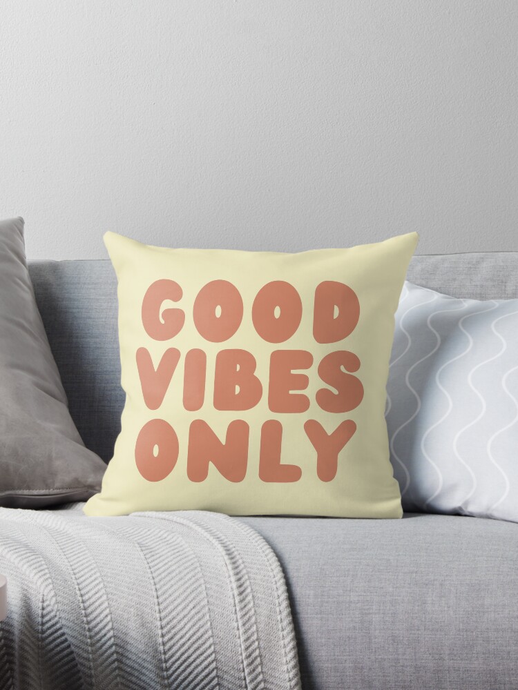 Good vibes best sale only pillow