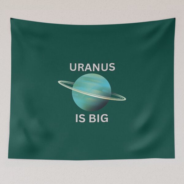 Item preview, URANUS IS BIG designed and sold by ChilledTaho.