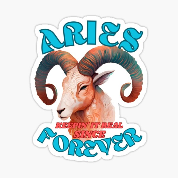 Item preview, Aries: Keepin' It Real Since Forever. aries season designed and sold by ZodiacWonders.