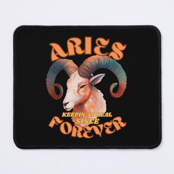 Item preview, Aries: Keepin' It Real Since Forever. aries funny designed and sold by ZodiacWonders.