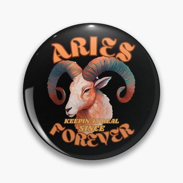 Item preview, Aries: Keepin' It Real Since Forever. aries funny designed and sold by ZodiacWonders.