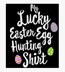 Funny Easter Shirts For Kids Cute Lucky Easter Egg Hunting Photographic Print